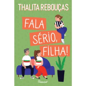 Fala sério, filha!