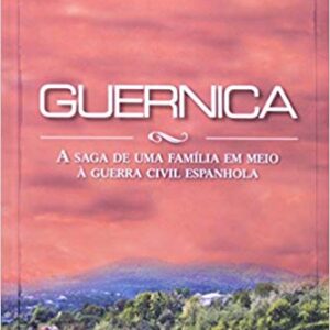 Guernica - A saga de uma família em meio à guerra espanhola