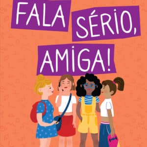 Fala sério, amiga!