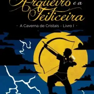 O Arqueiro e a Feiticeira
