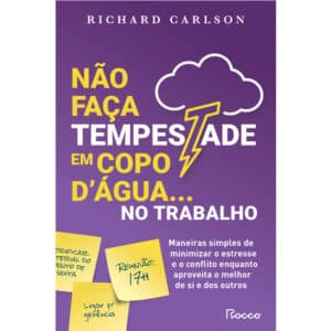 Não faça tempestade em copo d'água no trabalho