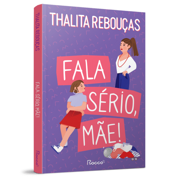 Fala sério, mãe!