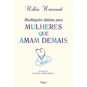 Meditacões diárias para mulheres que amam demais