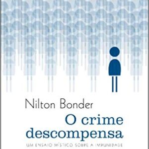 O crime descompensa