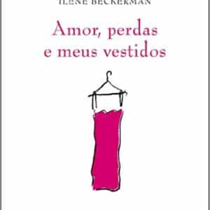 Amor, perdas e meus vestidos