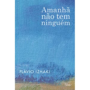 Amanhã não tem ninguém