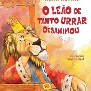 O leão de tanto urrar desanimou