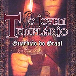 O jovem Templário - Guardião do Graal