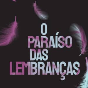 O paraíso das lembranças