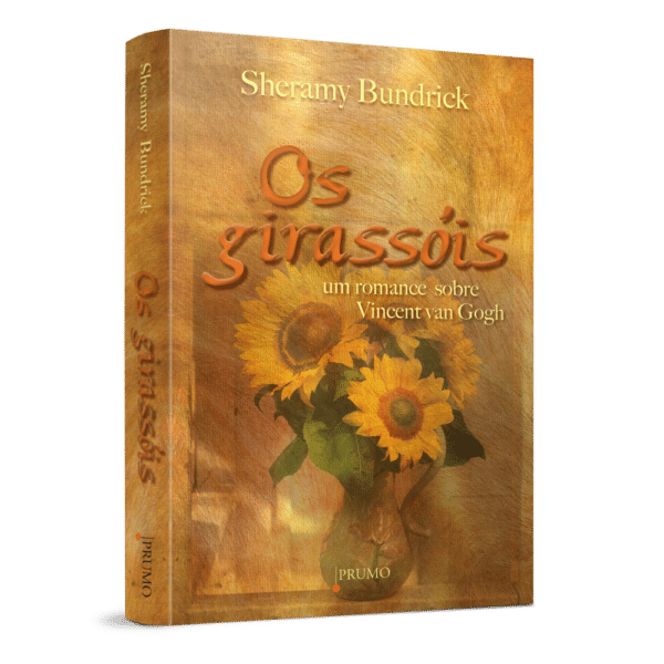 Os girassóis - Um romance sobre Vincent Van Gogh