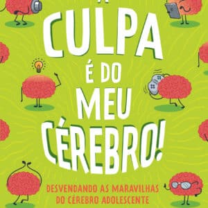 A culpa é do meu cérebro!