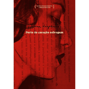 Perto do coração selvagem: edição com manuscritos e ensaios inéditos