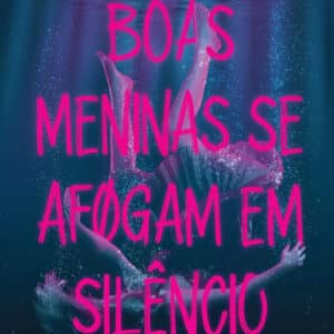Boas meninas se afogam em silêncio