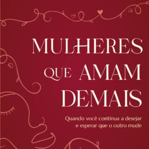 Mulheres que amam demais