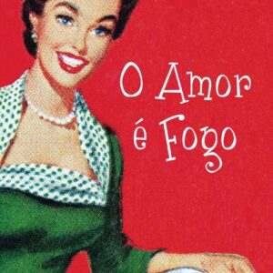O amor é fogo