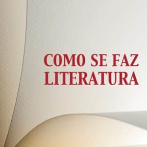 Como se faz literatura