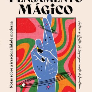 A era do pensamento mágico