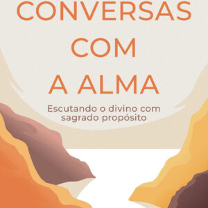 CONVERSAS COM A ALMA