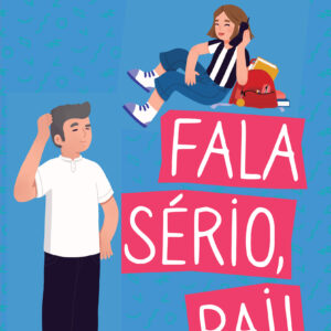 Fala sério, pai!