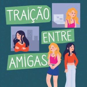 Traição entre amigas