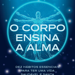 O corpo ensina a alma